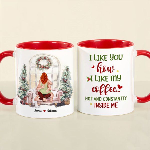 I Like You How I Like My Coffee, Couple Gift, Personalized Accent Mug, Funny Couple Mug, Christmas Gift