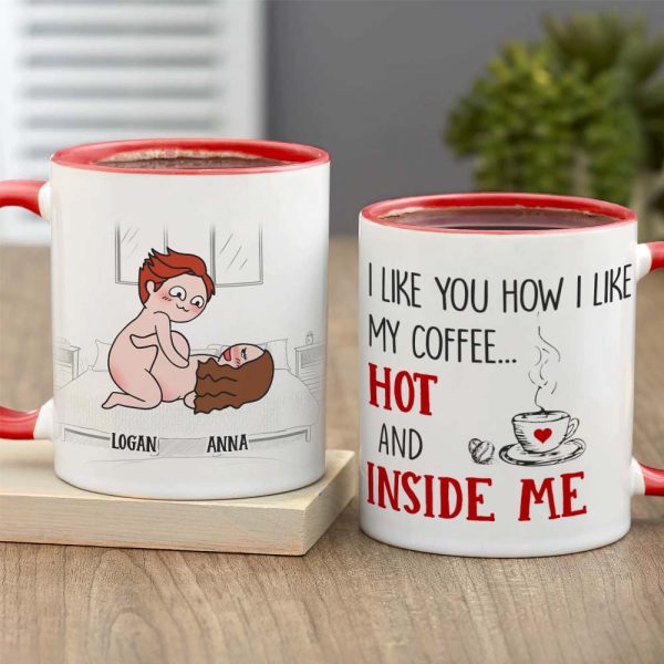 I Like You How I Like My Coffee Hot And Inside Me, Personalized Couple Mug - Gift For Couple