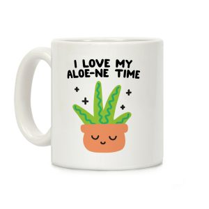 I Love My Aloe-ne Time Coffee Mug
