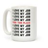 I Love My Job F*** This Place Coffee Mug