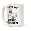 I Love My Weird Chicken Coffee Mug