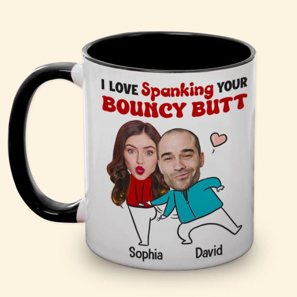 I Love Spanking Your Bouncy Butt, Funny Custom Couple Face Accent Mug, Gift For Couple, Valentine's Gifts