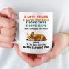 I Love Treats, I Love Playtime But I Love You The Most - Dog Personalized Custom Mug - Father's Day, Mother's Day, Gift For Pet Owners, Pet Lovers