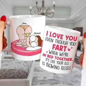 I Love You Even Though You Fart When We're In Bed Together Personalize Couple
