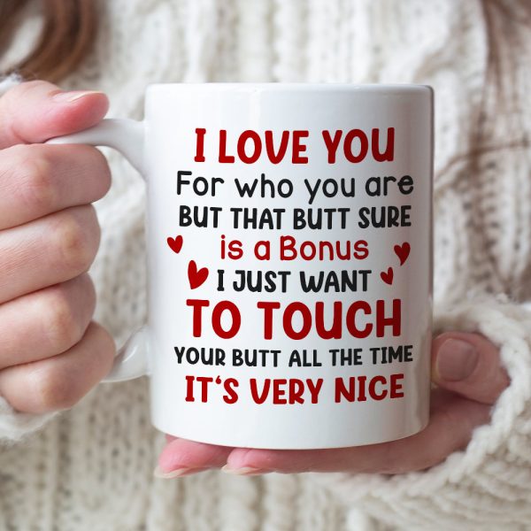 I Love You for Who You Are But That Butt Sure is A Bonus - Personalized Butt Couple Mug - Gift For Couple