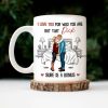 I Love You For Who You Are But That Is A Bonus - Personalized Ceramic Mug - Gift For Couple, Husband Wife - CL30 NH96