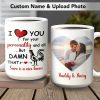I Love You For Your Personality And All Coffee Mug, Upload Photo Gift HN590