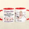 I Love You For Your Personality-Gift For Couple-Personalized Coffee Mug-Funny Couple