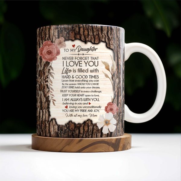 I Love You Life Is Filled With Hard & Good Times Tree Bark And Flowers Design - Personalized Custom Coffee Mug - DAU107_MG