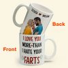 I Love You More Than I Hate Your Farts - Personalized Photo Mug