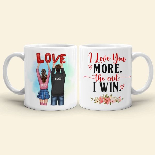 I Love You More The End I Win Couple Personalized White Mug