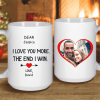 I Love You More The End I Win Custom Mug