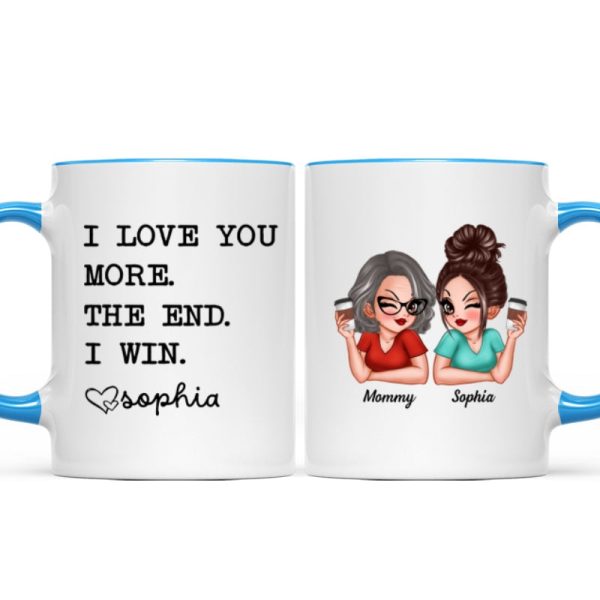 I Love You More The End I Win Gift For Mom From Daughter Personalized Mug