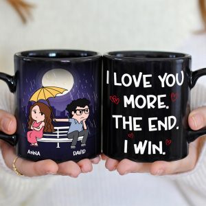 I Love You More The End I Win Personalized Funny Raining Couple Coffee Mug Gift For Couple