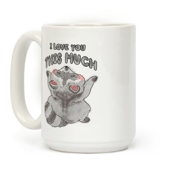 I Love You This Much Coffee Mug