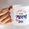 I Love You To The Moon And Back Coffee Mug, Romantic Gift for Wife Husband Boyfriend Girlfriend, Anniversary Valentines Birthday Gift