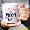 I Love You To The Moon And Back Coffee Mug, Romantic Gift for Wife Husband Boyfriend Girlfriend, Anniversary Valentines Birthday Gift