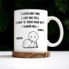 I Loved You Then, I Love You Still, Love To Touch Your Butt - Personalized Custom Coffee Mug - CPL294_MG