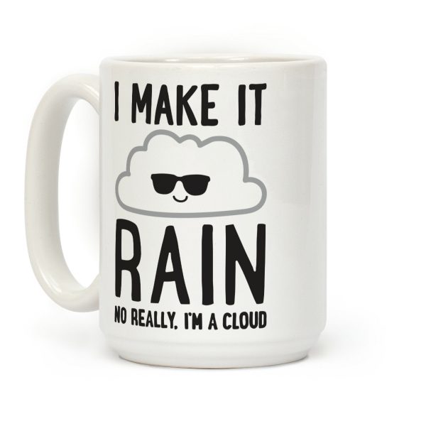 I Make It Rain Cloud Coffee Mug