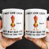 I May Look Calm, Rooster Design - Personalized Custom Coffee Mug - COL116_MG