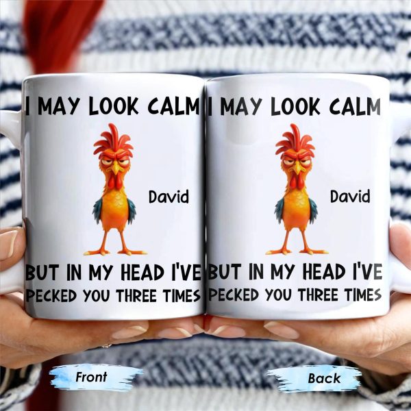 I May Look Calm, Rooster Design - Personalized Custom Coffee Mug - COL116_MG