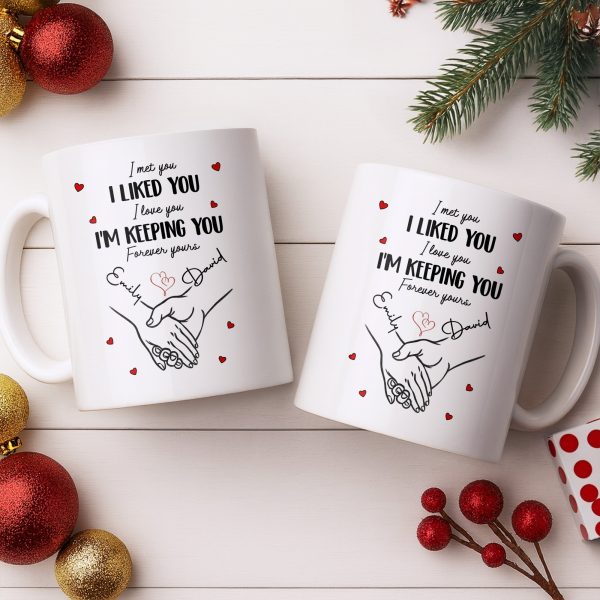 I Met You I Liked You I Love You I'm Keeping You with Hearts - Personalized Custom Coffee Mug - CPL1081_MG