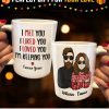 I Met You I Liked You I Loved You I'm Keeping You - Personalized Mug