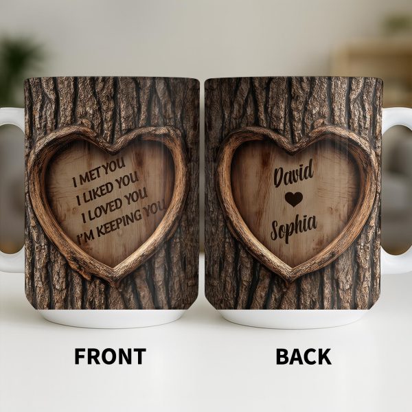 I Met You, I Liked You, I Loved You, I'm Keeping You, Tree Bark and Heart - Personalized Custom Coffee Mug - CPL1202_MG