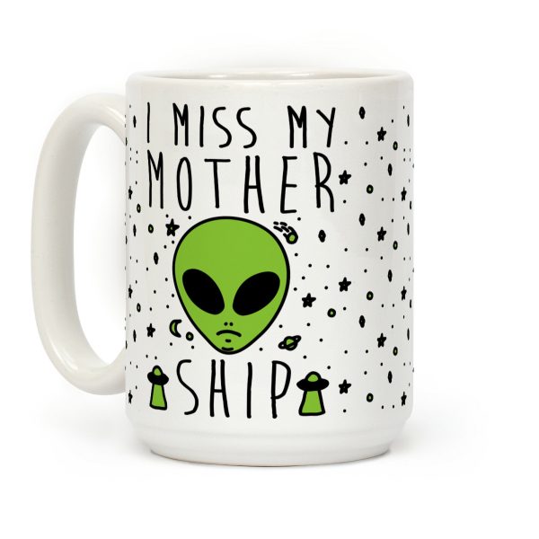 I Miss My Mothership Coffee Mug