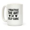 I Practice The Art of Self-Care Coffee Mug
