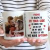 I Promise To Always Be By Your Side Or Under You - Upload Image, Gift For Couples - Personalized Mug