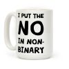 I Put The No In Non-binary Coffee Mug