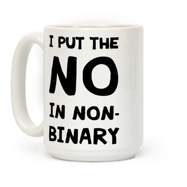 I Put The No In Non-binary Coffee Mug