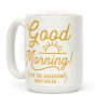 I See The Assassins Have Failed Coffee Mug