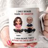 I Smile Because You Are My Daughter - Personalized Mug - Funny Christmas Gift from Dad to Daughter