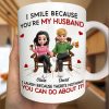 I Smile Because You Are My Husband - Personalized Mug