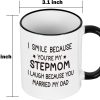 I Smile Because You Are My Stepmom Coffee Mug Funny Bonus Mom Gift from Stepdaughter Stepson Birthday Gift