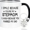 I Smile Because You Are My Stepmom Coffee Mug Funny Bonus Mom Gift from Stepdaughter Stepson Birthday Mother's Day Gift