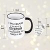 I Smile Because You Are My Stepmom Coffee Mug Funny Bonus Mom Gift from Stepdaughter Stepson Birthday Mother's Day Gift