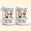 I Smile Because You're My Brother/ Sister - Personalized Mug
