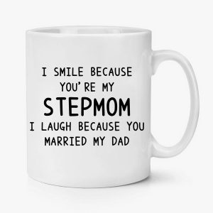 I Smile Because You're My Stepmom Coffee Mug Funny Gift for Stepmom from Stepdaughter Stepson, Mothers Day Birthday Gift