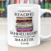 I Survived Reading Banned Books And All I Got Was Smarter - Personalized Ceramic Coffee Mug