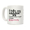 I Take My Coffee Very Seriously Coffee Mug