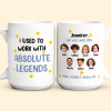 I Used To Work With Absolute Legends - Personalized Photo Mug