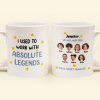 I Used To Work With Absolute Legends - Personalized Photo Mug
