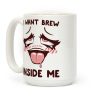 I Want Brew Inside Me Coffee Mug