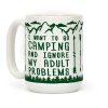 I Want To Go Camping ANd Ignore My Adult Problems Coffee Mug