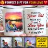 I Want To Grow Old With You - Gift For Couples, Personalized Mug