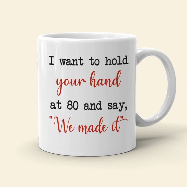 I Want To Hold Your Hand At 80, Personalized Couple Mug