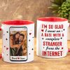 I Went On A Date With A Complete Stranger From The Internet, Custom Photo Accent Mug, Gift For Couple, Valentine's Gifts